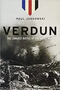 Verdun: The Longest Battle of the Great War