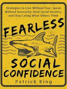 «Fearless Social Confidence» by Patrick King