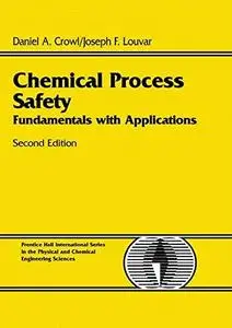 Chemical process safety: fundamentals with applications