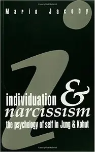 Individuation and Narcissism: The Psychology of Self in Jung and Kohut