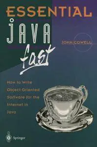 Essential Java fast: how to write object oriented software for the Internet