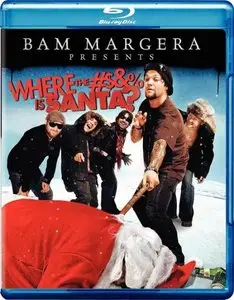Bam Margera Presents Where The Fuck Is Santa (2008)