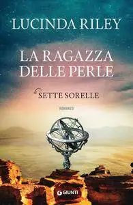Lucinda Riley - La ragazza delle perle. Le sette sorelle (2018)