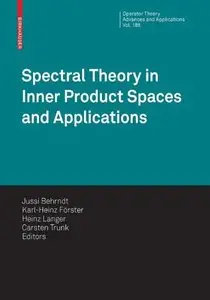 Spectral Theory in Inner Product Spaces and Applications