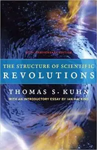 The Structure of Scientific Revolutions  Ed 4