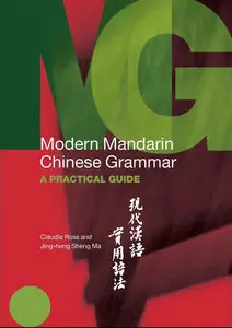 Modern Mandarin Chinese Grammar: A Practical Guide (Modern Grammars) {Repost}