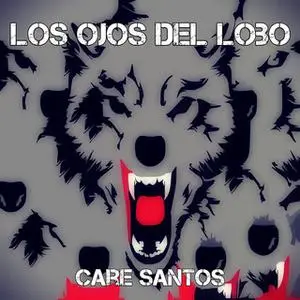 «Los ojos del lobo» by Care Santos