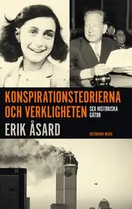 «Konspirationsteorierna och verkligheten» by Erik Åsard