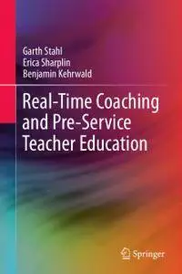 Real-Time Coaching and Pre-Service Teacher Education