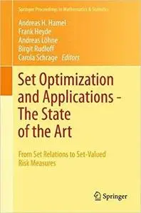 Set Optimization and Applications - The State of the Art: From Set Relations to Set-Valued Risk Measures [Repost]