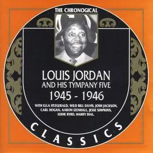 Louis Jordan & His Tympany 5 - 1945-1946 (The Chronogical Classics) (1997)