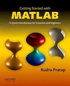 Getting Started with MATLAB: A Quick Introduction for Scientists and Engineers (Repost)
