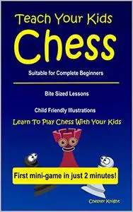 Teach Your Kids Chess: Learn to play chess with your kids