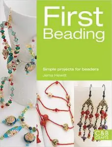First Beading: Simple Projects for Beaders