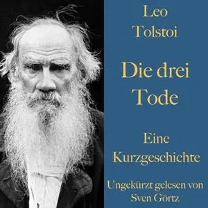 «Die drei Tode» by Leo Tolstoi