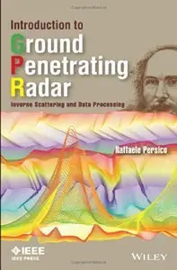 Introduction to Ground Penetrating Radar: Inverse Scattering and Data Processing (repost)