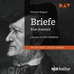 «Briefe: Eine Auswahl» by Richard Wagner