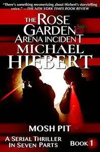 Mosh Pit (The Rose Garden Arena Incident Book 1)