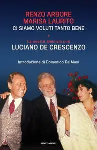 Renzo Arbore, Marisa Laurito - Ci siamo voluti tanto bene