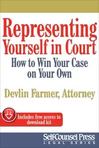 Representing Yourself In Court (US): How to Win Your Case on Your Own (Legal)