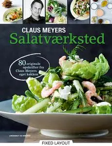 «Claus Meyers salatværksted» by Claus Meyer