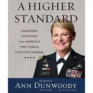 A Higher Standard: Leadership Strategies from America's First Female Four-Star General [Audiobook]