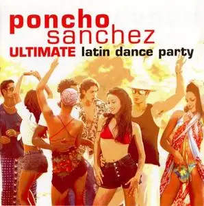 Poncho Sanchez - Ultimate Latin Dance Party (2002) [2CDs] {Concord Picante}