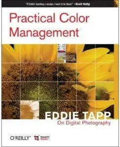 Practical Color Management: Eddie Tapp on Digital Photography (repost)