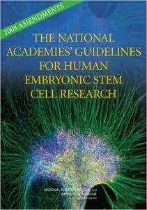 2008 Amendments to the National Academies' Guidelines for Human Embryonic Stem Cell Research
