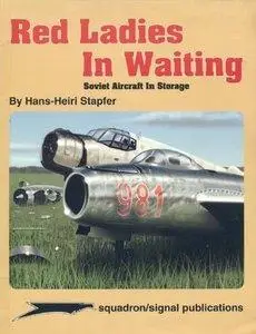 Red Ladies in Waiting: Soviet Aircraft in Storage (Squadron Signal 6065) (repost)
