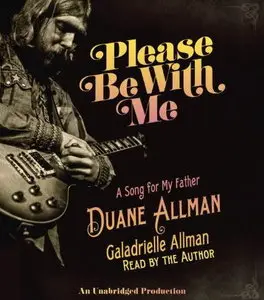 Please Be with Me: A Song for My Father, Duane Allman [Audiobook]