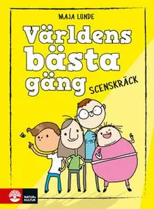 «Världens bästa gäng : Scenskräck» by Maja Lunde