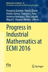 Progress in Industrial Mathematics at ECMI 2016 (Mathematics in Industry)