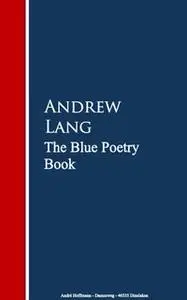 «The Blue Poetry Book» by Andrew Lang