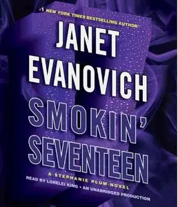 Janet Evanovich - Smokin' Seventeen (A Stephanie Plum Novel) [Audiobook]