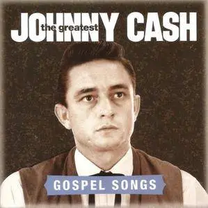 Johnny Cash - The Greatest: Gospel Songs (2012)