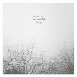 Ô Lake - Refuge (2019)