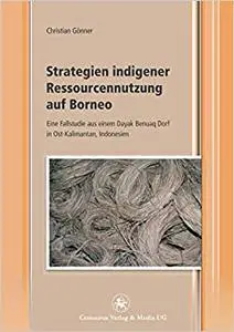 Strategien indigener Ressourcennutzung auf Borneo (Repost)