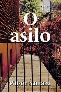 «O asilo» by Wilson Santana