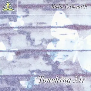 Kala Ramnath - Touching Air (2002) {Sense World Music} **[RE-UP]**