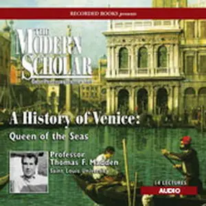 The Modern Scholar: A History of Venice: Queen of the Seas