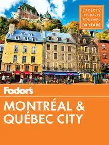 Fodor's Montreal and Quebec City (Full-color Travel Guide)