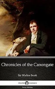 «Chronicles of the Canongate by Sir Walter Scott (Illustrated)» by Walter Scott