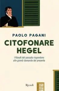 Paolo Pagani - Citofonare Hegel