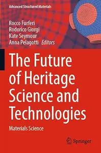 The Future of Heritage Science and Technologies: Materials Science (Repost)