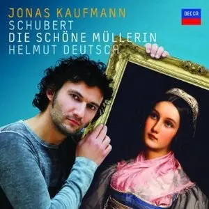 Jonas Kaufmann - Schubert, Die schöne Müllerin (2010)