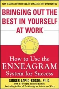 Bringing Out the Best in Yourself at Work: How to Use the Enneagram System for Success (repost)