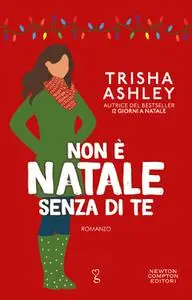 Trisha Ashley - Non è Natale senza di te