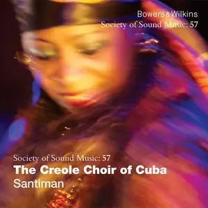The Creole Choir Of Cuba - Santiman (2013) [Official Digital Download]