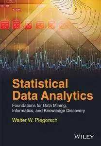 Statistical Data Analytics : Foundations for Data Mining, Informatics, and Knowledge Discovery